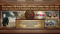 Ketua Umum LSM Gmicak Minta APH Polres Jember, Polda Jatim Sidak Perjudian Sabung Ayam di Pondokdalem, Kecamatan Semboro Meresahkan Warga