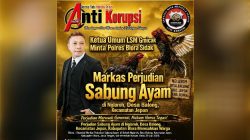Ketua Umum LSM Gmicak Minta Polres Blora Sidak Markas Perjudian Sabung Ayam di Nglaroh, Desa Balong, Kecamatan Jepun