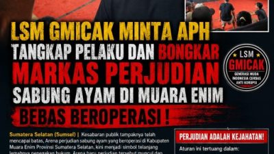 Supriyanto (ilyas) Ketua Umum LSM Gmicak Minta APH Tangkap Pelaku dan Bongkar Markas Perjudian Sabung Ayam di Muara Enim Bebas Beroperasi