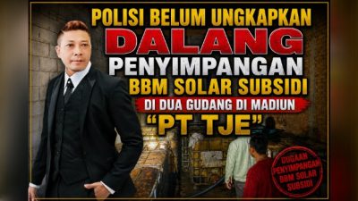 Polisi Belum Ungkapkan Tersangka Penyimpangan BBM Solar Subsidi di Dua Gudang di Madiun – Jawa Timur “PT TJE”