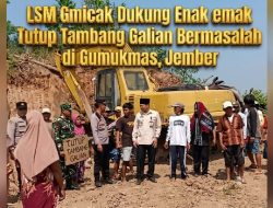 LSM Gmicak Dukung Enak emak Tutup Tambang Galian Bermasalah di Gumukmas, Jember