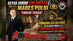 Ketua Umum LSM Gmicak Minta Mabes Polri Tindak Tegas Tambang Galian Pasir di Aliran Sungai Kampong Alur Manis, Kecamatan Rantau