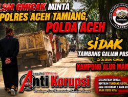 LSM Gmicak Minta Polres Aceh Tamiang, Polda Aceh Sidak Tambang Galian Pasir di Aliran Sungai Kampong Alur Manis