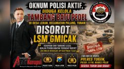 Oknum Polisi Aktif, diduga kelola Tambang Batu Pedel di Desa Leran, Kecamatan Palang, Tuban Disorot LSM Gmicak