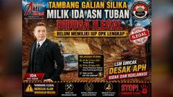 Tambang Galian Silika Milik IDA ASN Tuban diduga ilegal belum memiliki IUP OPK Lengkap “LSM Gmicak Desak APH Sidak dan Reklamasi
