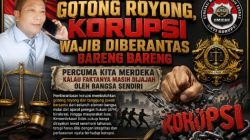 Jangan Hanya Pas Perayaan HUT RI Gotong royong, Korupsi Wajib diberantas Bareng bareng APH dan Masyarakat